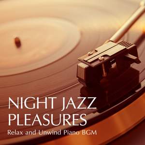 Night Jazz Pleasures - Relax and Unwind Piano BGM