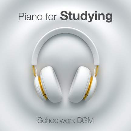 Piano for Studying: Schoolwork BGM