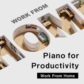 Piano for Productivity - Work from Home
