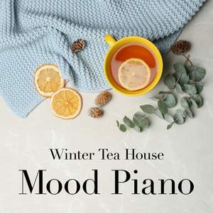 Winter Tea House: Mood Piano