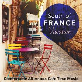 South of France Vacation ~ Comfortable Afternoon Cafe Time Music ~
