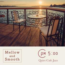 Mellow and Smooth-Quiet Cafe Jazz at 5PM-