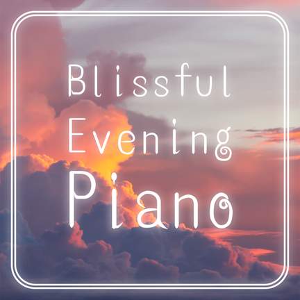 Blissful Evening Piano