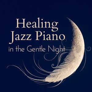 Healing Jazz Piano in the Gentle Night