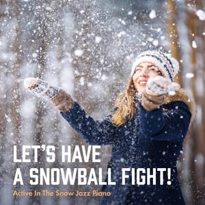 Let's Have a Snowball Fight! Active in the Snow Jazz Piano