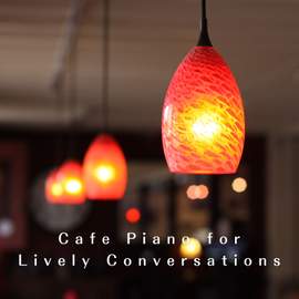 Cafe Piano for Lively Conversations