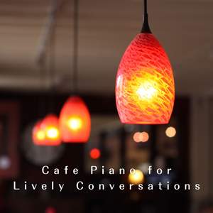Cafe Piano for Lively Conversations