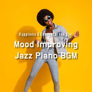 Happiness & Energy for the Day - Mood Improving Jazz Piano BGM