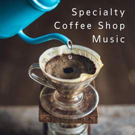 Specialty Coffee Shop Music