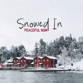 Snowed In - Peaceful BGM