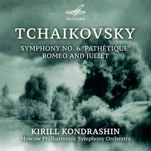 Pyotr Ilyich Tchaikovsky: Symphony No. 6, Op. 74 & Overture-Fantasy 'Romeo and Juliet'