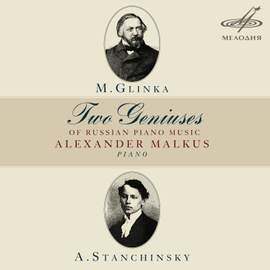 Glinka & Stanchinsky: Two Geniuses of Russian Piano Music