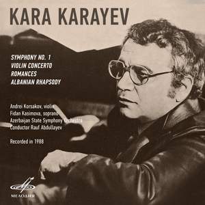 Kara Karayev: Symphony No. 1, Violin Concerto, Albanian Rhapsody