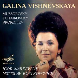 Galina Vishnevskaya: Mussorgsky, Tchaikovsky, Prokofiev