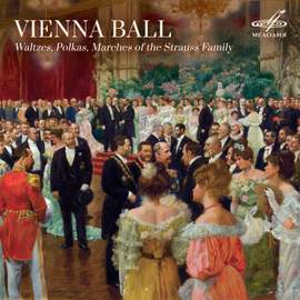 Vienna Ball: Strauss Family Waltzes, Polkas & Marches