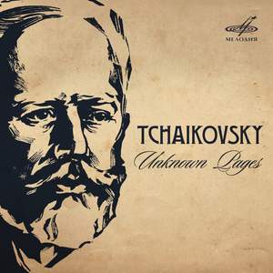 Tchaikovsky: Unknown Pages