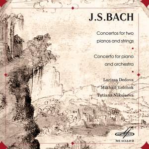 Bach: Concertos for Two Pianos and Strings & Concerto for Piano and Orchestra