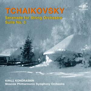 Tchaikovsky: Serenade for String Orchestra Op. 48 & Suite for Orchestra No. 3, Op. 55