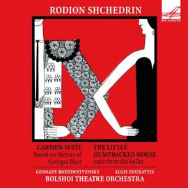 Shchedrin: Carmen Suite & The Little Humpbacked Horse