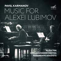 Pavel Karmanov: Music for Alexei Lubimov
