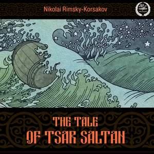 Rimsky-Korsakov: The Tale of Tsar Saltan