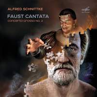 Schnittke: Faust Cantata & Concerto Grosso No. 2