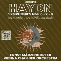 Haydn: Symphonies 6, 7 & 8 'Le Matin, Le Soir & Le Midi'