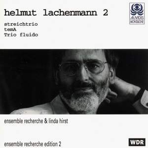 Lachenmann: Streichtrio, Tema & Trio fluido