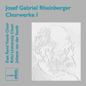 Josef Gabriel Rheinberger: Chorwerke I