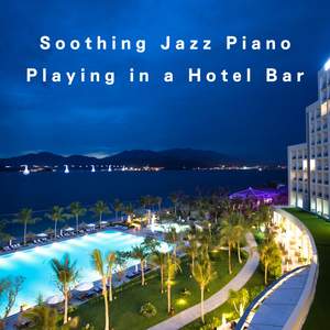 Soothing Jazz Piano Playing in a Hotel Bar
