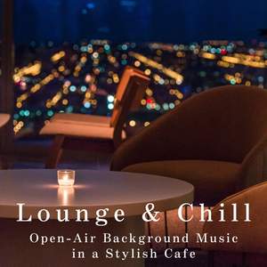 Lounge & Chill - Open-Air Background Music in a Stylish Cafe