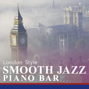 Smooth Jazz Piano Bar: London Style
