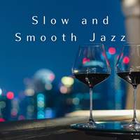 Slow and Smooth Jazz