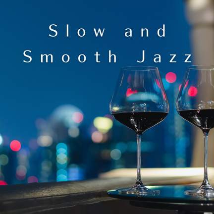 Slow and Smooth Jazz