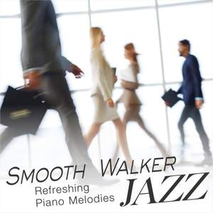Smooth Walker Jazz - Refreshing Piano Melodies