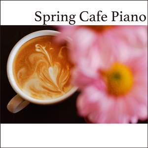 Spring Cafe Piano