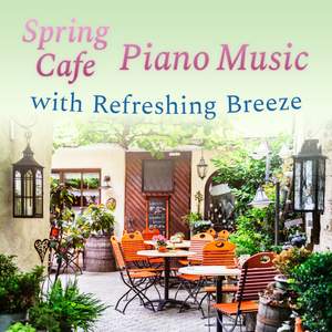 Spring Cafe Piano Music with Refreshing Breeze