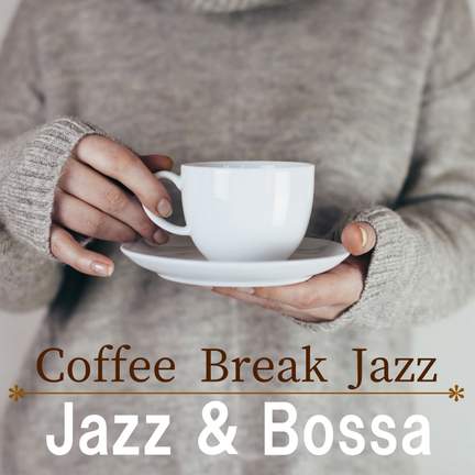 Coffee Break Jazz ~Jazz & Bossa~