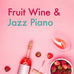 Fruit Wine & Jazz Piano