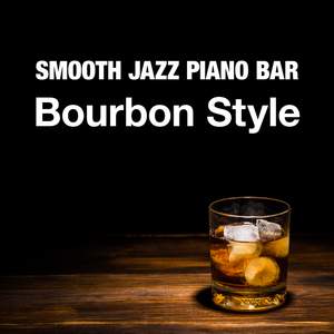 Smooth Jazz Piano Bar: Bourbon Style