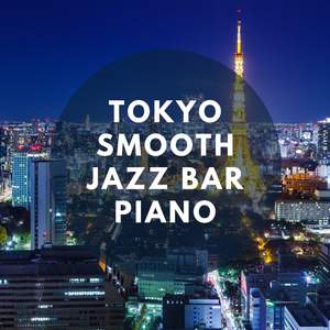 Tokyo Smooth Jazz Bar Piano
