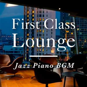 First Class Lounge: Jazz Piano BGM