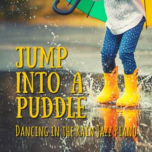 Jump into a Puddle - Dancing in the Rain Jazz Piano
