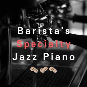 Barista's Specialty Jazz Piano