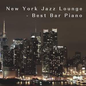 New York Jazz Lounge ~Best Bar Piano