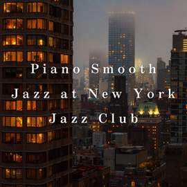 Piano Smooth Jazz at New York Jazz Club