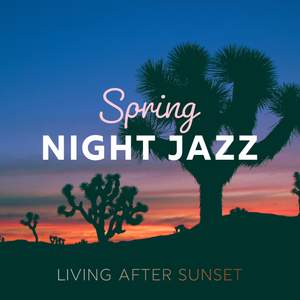Living After Sunset: Spring Night Jazz