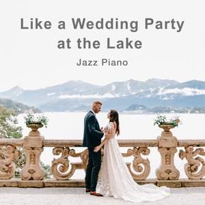Like a Wedding Party at the Lake Jazz Piano