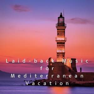 Laid-Back Music for Mediterranean Vacation