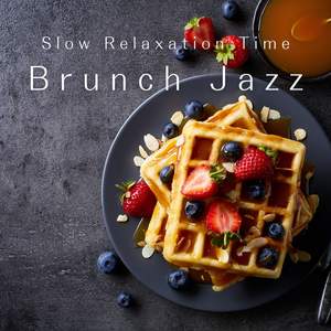 Brunch Jazz - Slow Relaxation Time
